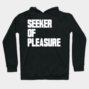 Seeker of Pleasure Hoodie